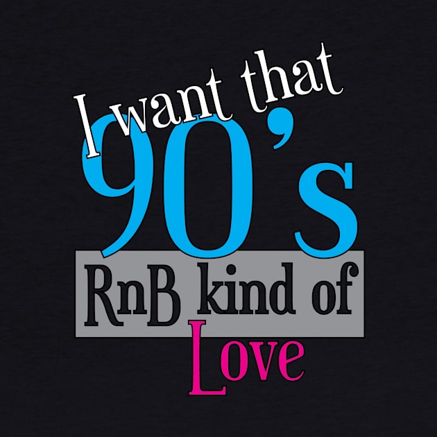 Original 90's RnB kind of Love T-Shirt | R&B Apparel by TeesByJay